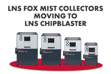 LNS Fox Mist Collectors are Moving to LNS Chipblaster