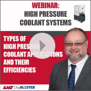 LNS ChipBLASTER High Pressure Coolant Systems Webinar Video