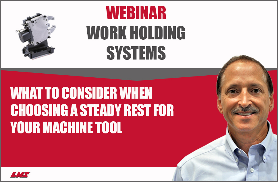 Webinar: How to Know if You Need a Steady Rest & What to Look For